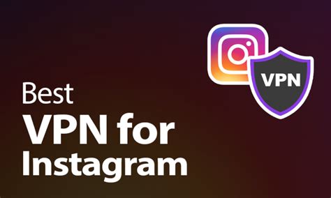 Best VPNs for Instagram .